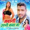 Jawani Abhi Bachcha Ba